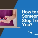 How to Get Someone to Stop Texting You