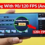 How To Get A Free 120fps Active on Android Mobile